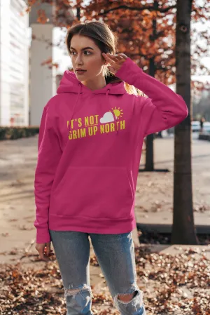 It's Not Grim Up North Fuchsia Pink Hoodie